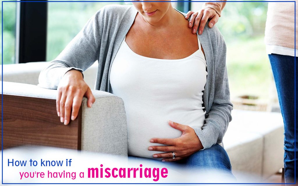 How to know if you are having a miscarriage