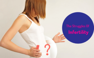 Blog 49 The Struggles Of Infertility