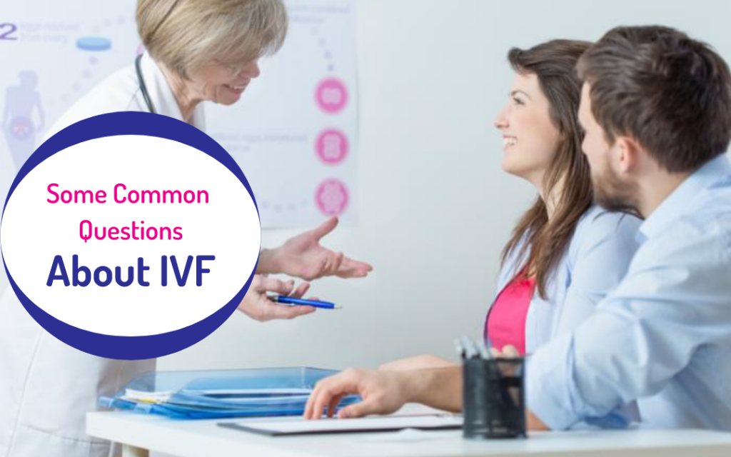 Some Common Questions About IVF