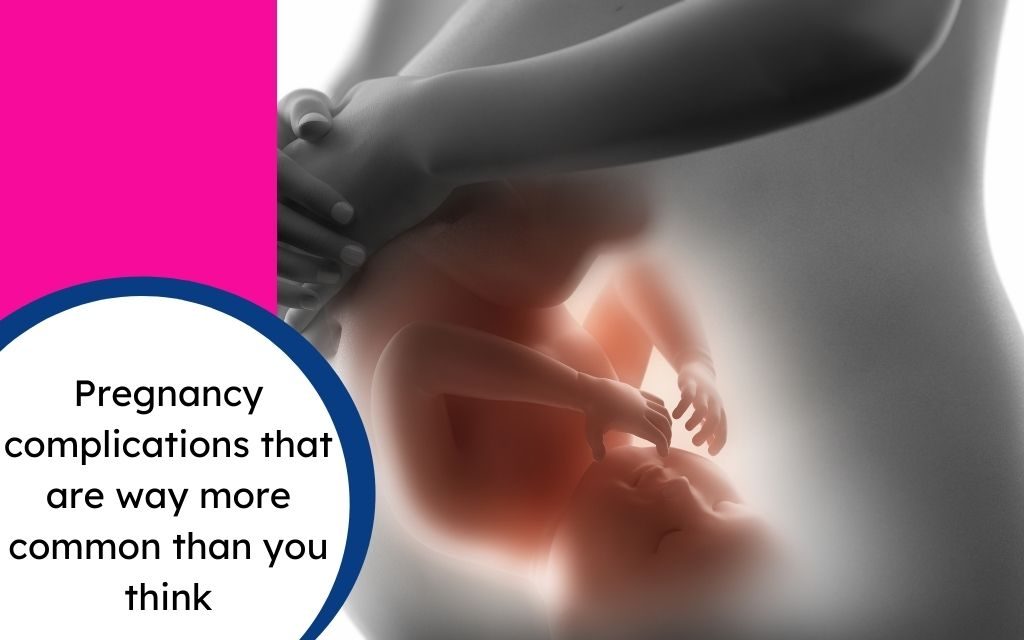 Pregnancy complications that are way more common than you think