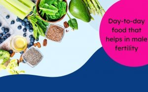 Day-to-day food that helps in male fertility